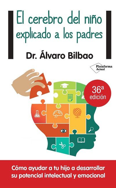 El cerebro del niño explicado a los padres - Edición 10º aniversario