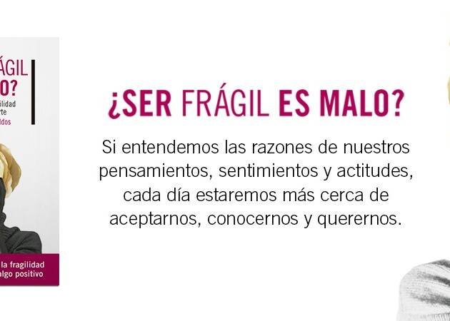 ¿Ser frágil es malo?